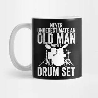 Never Underestimate An Old Man With A Drum Set Funny Drummer Mug